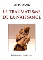 book cover of Le Traumatisme de la naissance by Otto Rank