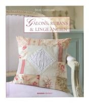 book cover of Galons, rubans et linge ancien by Sylvie Castellano