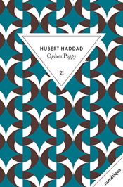 book cover of Opium poppy by Hubert Haddad