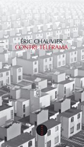 book cover of Contre Télérama by Eric Chauvier