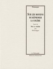 book cover of Sur les moyens de réprimer la colère suivi de Sur la colère by Plutarco