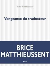 book cover of Vengeance du traducteur by BRICE MATTHIEUSSENT