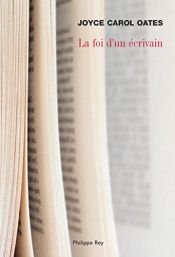 book cover of La foi d'un écrivain by Joyce Carol Oates