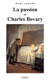 book cover of La passion de Charles Bovary by Marc Girard