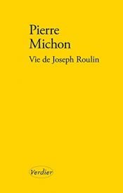 book cover of Vie de Joseph Roulin by Pierre Michon