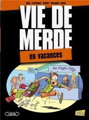 book cover of Vie de merde, Tome 4 : En vacances by Hipo|Maxime Valette