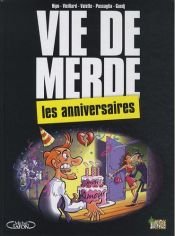 book cover of Vie de merde, Tome 3 : Les anniversaires by Hipo|Maxime Valette