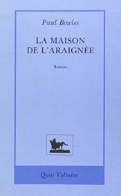 book cover of La maison de l'araignée by Paul Bowles