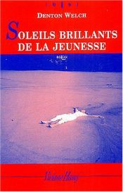 book cover of Soleils brillants de la jeunesse (bis) by Denton Welch