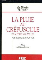 book cover of La pluie au crépuscule et autres nouvelles... by Collectif