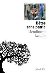 book cover of Bêtes sans patrie by Uzodinma Iweala