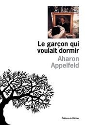 book cover of Le garçon qui voulait dormir by Aharon Appelfeld