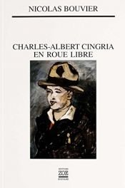 book cover of Charles-Albert Cingria en roue libre by Nicolas Bouvier