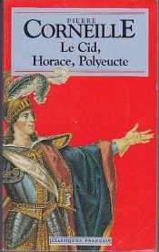 book cover of Le Cid, Horace and Polyeucte by Пьер Корнель