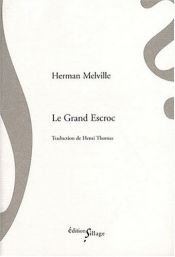 book cover of Le Grand Escroc by Herman Melville