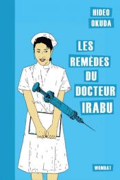 book cover of Les Remèdes du docteur Irabu by Hideo Okuda|Matthias Pfeifer
