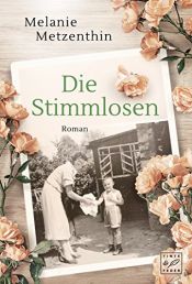 book cover of Die Stimmlosen by Melanie Metzenthin