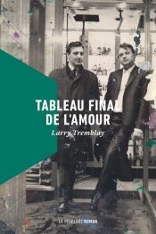 book cover of Tableau final de l'amour by Larry Tremblay