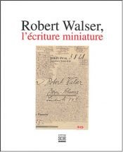 book cover of Robert Walser, l'écriture miniature by Bernhard Echte|Peter Utz|Werner Morlang|רוברט ואלזר