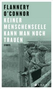 book cover of Keiner Menschenseele kann man noch trauen by Flannery O'Connorová