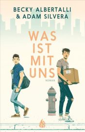 book cover of Was ist mit uns by Adam Silvera|Becky Albertalli
