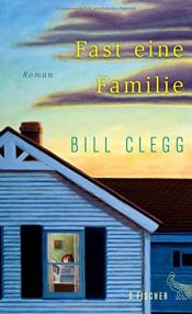 book cover of Fast eine Familie by Bill Clegg