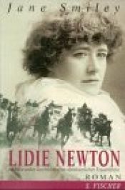 book cover of Lidie Newton. Oder die wahre Geschichte eines abenteuerlichen Frauenlebens by Jane Smiley