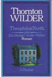 book cover of Theophilus North oder ein Heiliger wider Willen by Thornton Wilder