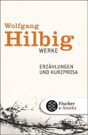 book cover of Erzählungen und Kurzprosa by Wolfgang Hilbig