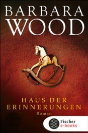 book cover of Haus der Erinnerungen by Barbara Wood