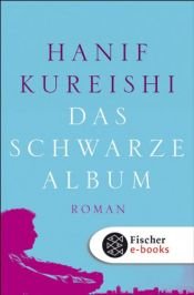 book cover of Das schwarze Album by Hanif Kureishi