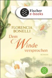 book cover of Dem Winde versproche by Florencia Bonelli