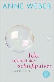 book cover of Ida erfindet das Schießpulver by Anne Weber