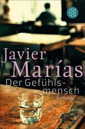 book cover of Der Gefühlsmensch by Хавьер Мариас