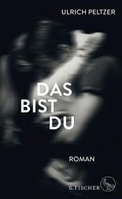 book cover of Das bist du by Ulrich Peltzer