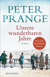 book cover of Unsere wunderbaren Jahre by Peter Prange