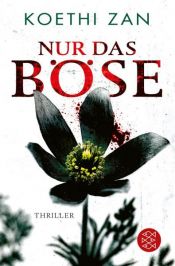 book cover of Nur das Böse by Koethi Zan