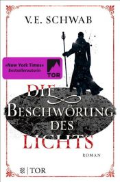 book cover of Die Beschwörung des Lichts by V. E. Schwab