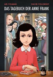 book cover of Das Tagebuch der Anne Frank: Graphic Diary. Umgesetzt von Ari Folman und David Polonsky by Anna Franka|Ari Folman|David Polonsky