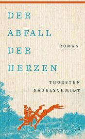 book cover of Der Abfall der Herzen by Thorsten Nagelschmidt
