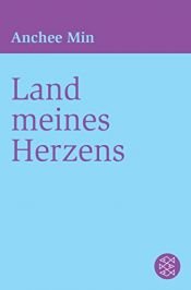 book cover of Land meines Herzens by Anchee Min