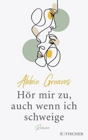book cover of Hör mir zu, auch wenn ich schweige by Abbie Greaves