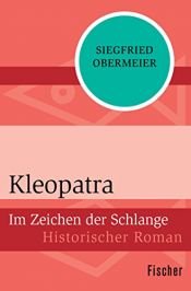 book cover of Kleopatra: Im Zeichen der Schlange by Siegfried Obermeier