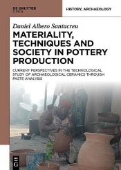 book cover of Materiality, Techniques and Society in Pottery Production by Daniel Albero Santacreu