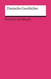book cover of Deutsche Geschichte (Reclams Universal-Bibliothek) by Andreas Gestrich|Christoph Kleßmann|Ernst Hinrichs|Jürgen Reulecke|Konrad H. Jarausch|Ulf Dirlmeier|Ulrich Herrmann