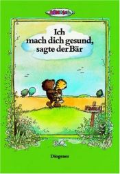 book cover of Ich mach dich gesund, sagte der Bär. Die Geschichte, wie der kleine Tiger einmal krank war by Janosch