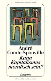 book cover of Kann Kapitalismus moralisch sein? by André Comte-Sponville