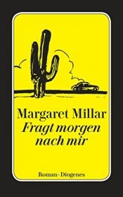 book cover of Fragt morgen nach mir by Margaret Millar