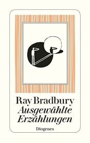 book cover of Ausgewählte Erzählungen by Ray Bradbury