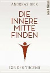 book cover of Die innere Mitte finden by Andreas Dick